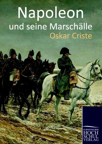 Napoleon und seine Marschälle
