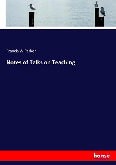 Notes of Talks on Teaching