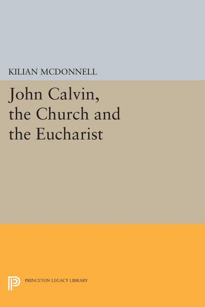 John Calvin, the Church and the Eucharist
