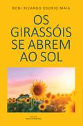 Os girassóis se abrem ao sol