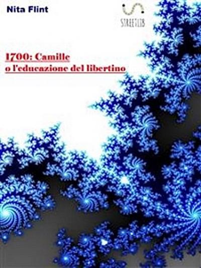 1700:Camille o l’educazione del libertino