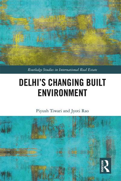 Delhi’s Changing Built Environment