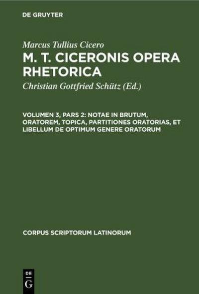 Notae in Brutum, oratorem, topica, partitiones oratorias, et libellum de optimum genere oratorum