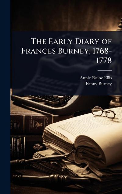 The Early Diary of Frances Burney, 1768-1778