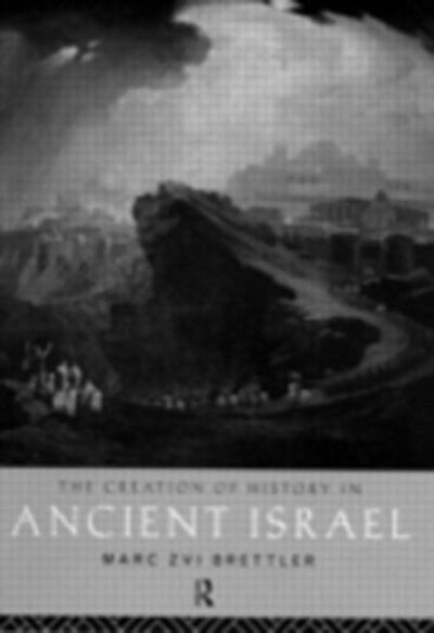 Creation of History in Ancient Israel