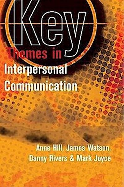 KEY THEMES IN INTERPERSONAL CO