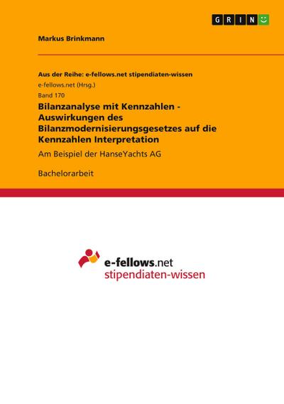 Bilanzanalyse mit Kennzahlen - Auswirkungen des Bilanzmodernisierungsgesetzes auf die Kennzahlen Interpretation