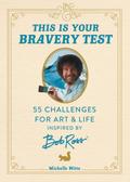 This Is Your Bravery Test