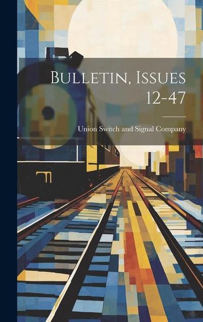 Bulletin, Issues 12-47
