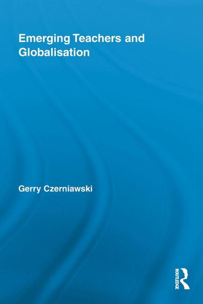 Emerging Teachers and Globalisation