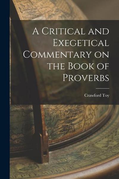 A Critical and Exegetical Commentary on the Book of Proverbs