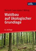 Waldbau auf ökologischer Grundlage