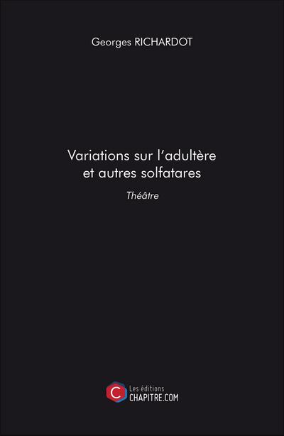 Variations sur l’adultère et autres solfatares