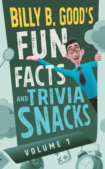 Billy B. Good’s Fun Facts and Trivia Snacks