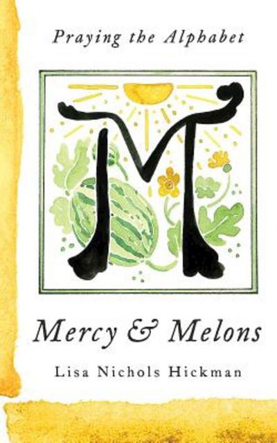 Mercy & Melons
