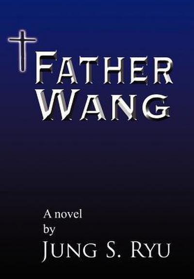 Father Wang - Jung S. Ryu