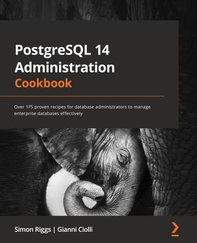 PostgreSQL 14 Administration Cookbook