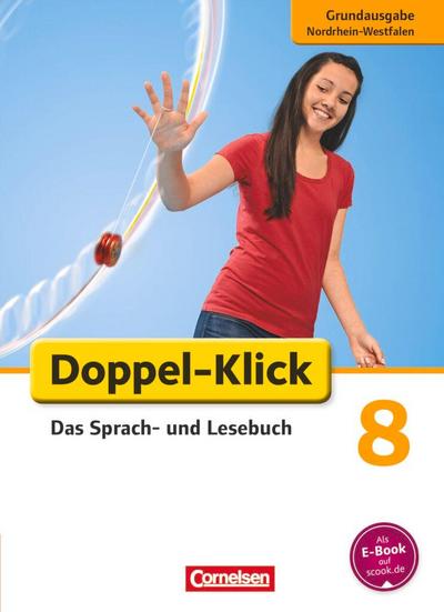 Doppel-Klick - Grundausgabe Nordrhein-Westfalen. 8. Schuljahr. Schülerbuch