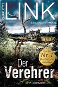 Der Verehrer von Charlotte Link | Buch