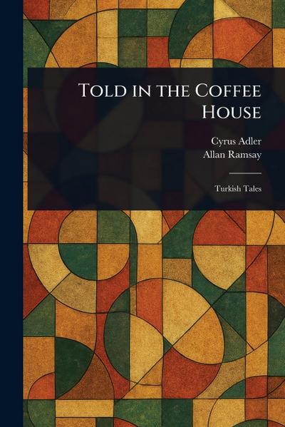 Told in the Coffee House