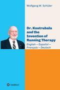 Dr. Kostrubala and the Invention of Running Therap