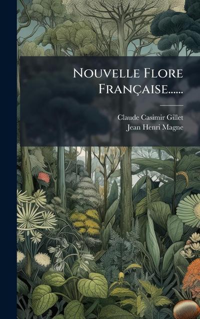 Nouvelle Flore Française......