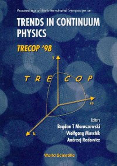 Trends In Continuum Physics, Trecop’98 - Proceedings Of The International Sym