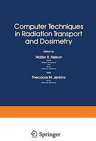 Computer Techniques in Radiation Transport and Dosimetry