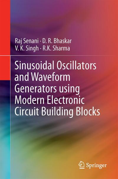 Sinusoidal Oscillators and Waveform Generators using Modern Electronic Circuit Building Blocks