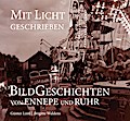 Mit Licht geschrieben: Bildgeschichten von Ennepe und Ruhr
