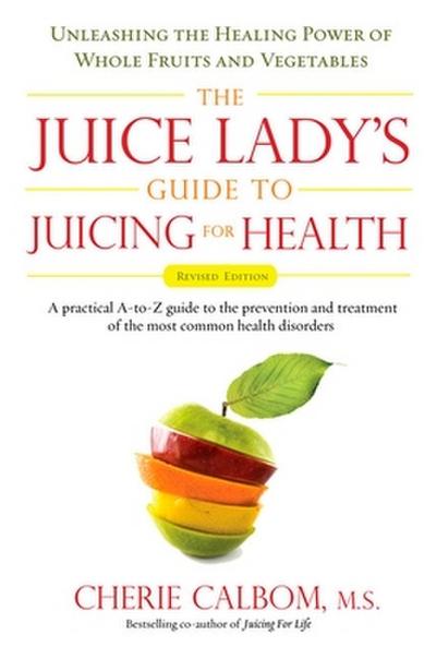 The Juice Lady’s Guide To Juicing for Health