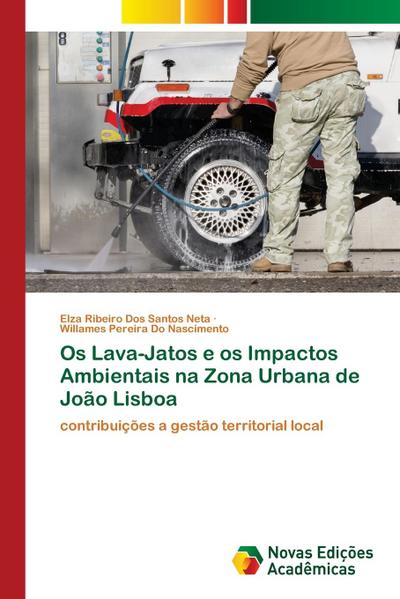 Os Lava-Jatos e os Impactos Ambientais na Zona Urbana de João Lisboa