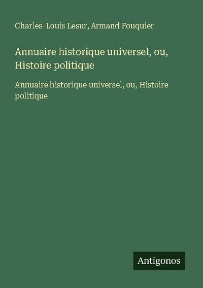 Annuaire historique universel, ou, Histoire politique