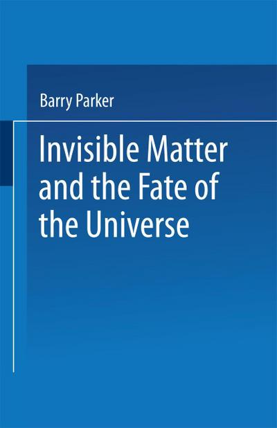 Invisible Matter and the Fate of the Universe