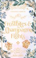 Frostbites & Champagne Fights