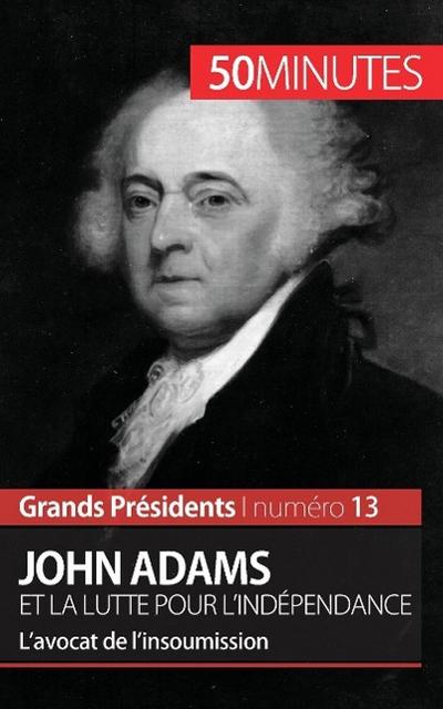 John Adams et la lutte pour l’indépendance