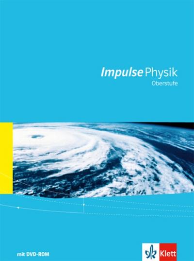 Impulse Physik Oberstufe Gesamtband: Schülerbuch mit Schülersoftware auf DVD-ROM Klassen 10-12 (G8), Klassen 11-13 (G9)