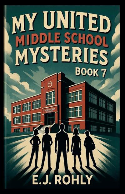 My United Middle School Mysteries Book 7