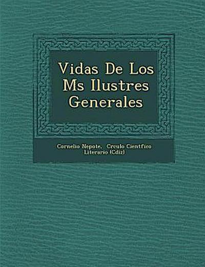 Vidas De Los M&#65533;s Ilustres Generales
