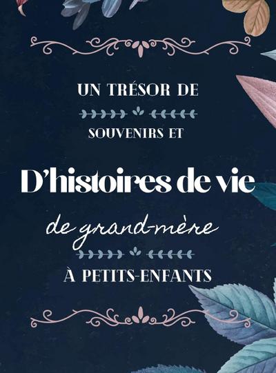 Un trésor de souvenirs et d’histoires de vie de grand-mère à petits-enfants