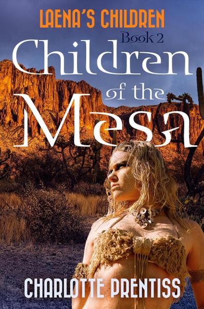 Children of the Mesa (Laena’s Children, #2)