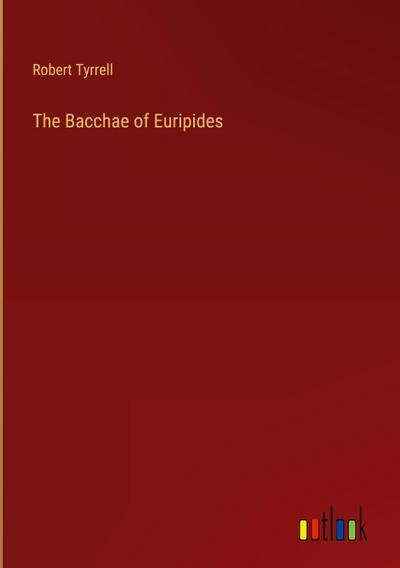 The Bacchae of Euripides