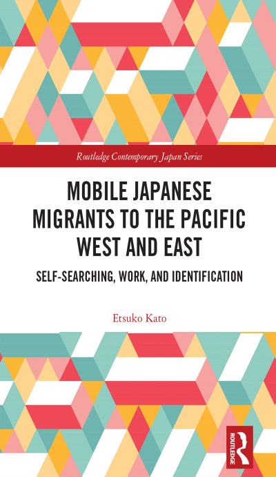 Mobile Japanese Migrants to the Pacific West and East