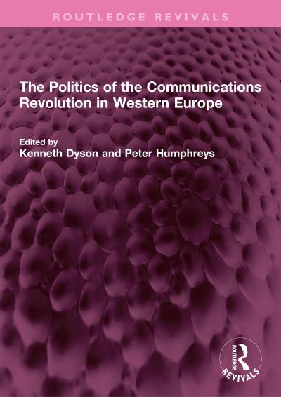 The Politics of the Communications Revolution in Western Europe