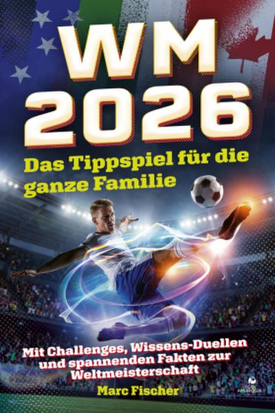 WM 2026 - Das Tippspiel für die ganze Familie