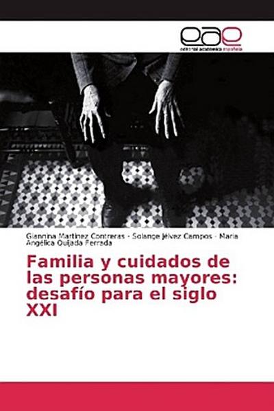 Familia y cuidados de las personas mayores: desafío para el siglo XXI