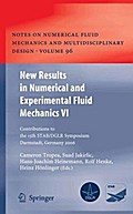 New Results in Numerical and Experimental Fluid Mechanics VI
