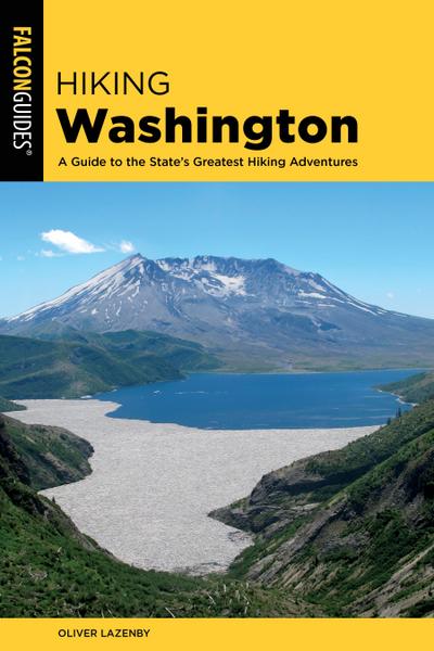 Hiking Washington: A Guide to the State’s Greatest Hiking Adventures