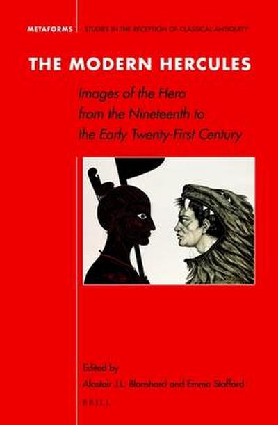 The Modern Hercules: Images of the Hero from the Nineteenth to the Early Twenty-First Century