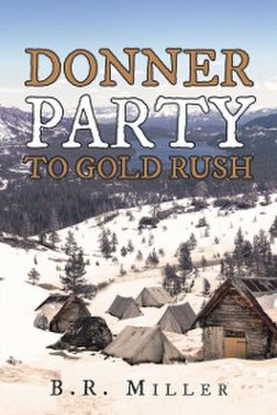 Donner Party To Gold Rush